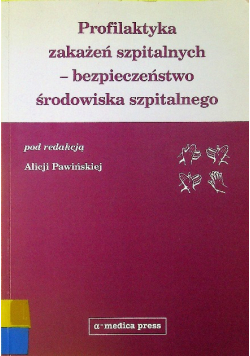 Profilaktyka zakażeń szpitalnych - bezpieczeństwo środowiska szpitalnego