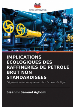 Implications Écologiques Des Raffineries De Pétrole Brut Non Standardisées