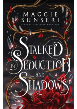 Stalked by Seduction and Shadows