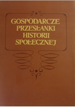 Gospodarcze przesłanki historii społecznej