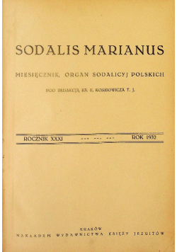 Sodalis Marianus Rocznik XXXI. Zeszyt od I do XII, 1932 r.