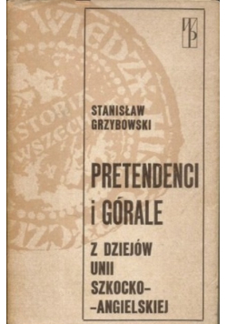 Pretendenci i górale z dziejów Unii Szkocko-Angielskiej