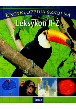 Encyklopedia szkolna Leksykon Tom 3 R Ż