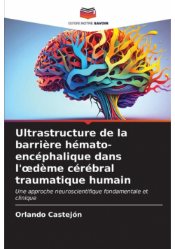 Ultrastructure de la barrière hémato-encéphalique dans l'œdème cérébral traumatique humain