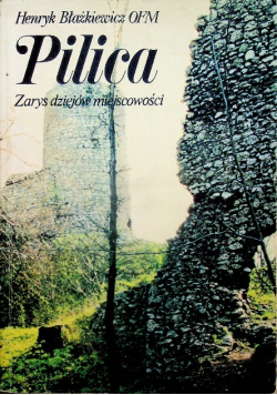 Pilica Zarys dziejów miejscowości