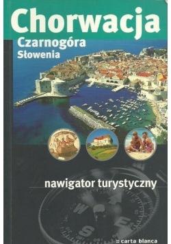 Chorwacja Czarnogóra Słowenia nawigator turystyczny