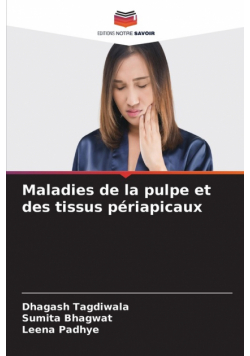 Maladies de la pulpe et des tissus périapicaux