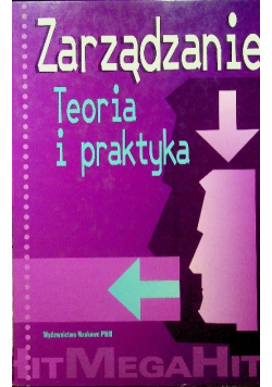 Zarządzanie Teoria i praktyka