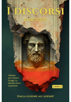 I discorsi di Epitteto (Libro 3) - Dalla lezione all'azione!