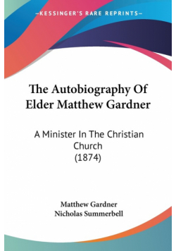 The Autobiography Of Elder Matthew Gardner