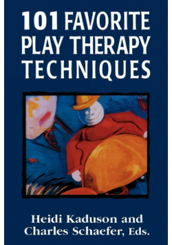 101 Favorite Play Therapy Techniques, Volume 1