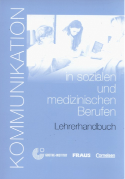 Kommunikation in sozialen und medizinischen Berufen Lehrerhandbuch