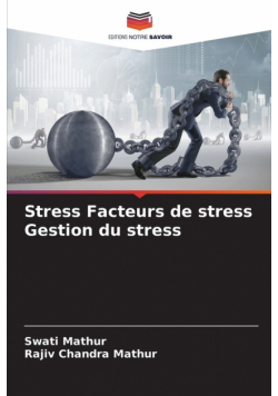 Stress Facteurs de stress Gestion du stress