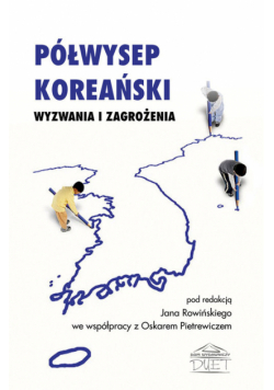 Półwysep Koreański. Wyzwania i zagrożenia