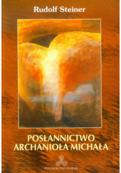 Steiner Rudolf - Posłannictwo Archanioła Michała