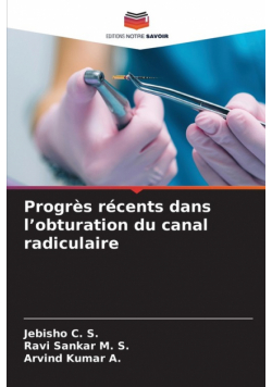 Progrès récents dans l'obturation du canal radiculaire