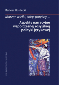 Marząc wielki, śniąc potężny