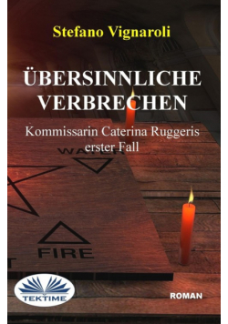 Übersinnliche Verbrechen - Kommissarin Caterina Ruggeris Erster Fall
