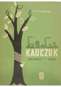 Kauczuk wczoraj i dziś