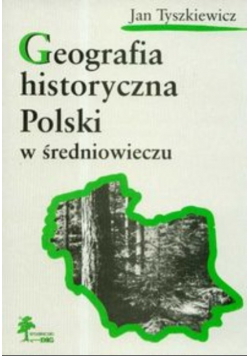 Geografia historyczna Polski w średniowieczu