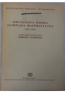 Dwudziesta szósta olimpiada matematyczna(1974-1975)- Sprawozdanie komitetu głównego
