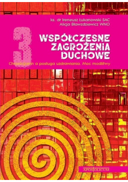 Współczesne zagrożenia duchowe Część 3