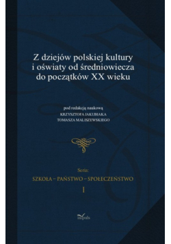 Z dziejów polskiej kultury i oświaty od średniowiecza do początków XX wieku