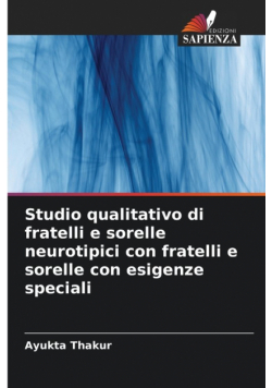 Studio qualitativo di fratelli e sorelle neurotipici con fratelli e sorelle con esigenze speciali