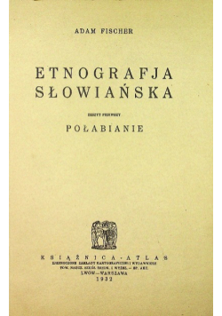 Etnografja słowiańska zeszyt pierwszy Połabianie Reprint z 1932 r.