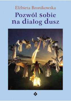 Pozwól sobie na dialog dusz