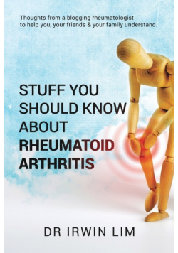 Stuff you should know about Rheumatoid Arthritis