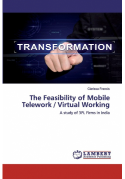The Feasibility of Mobile Telework / Virtual Working