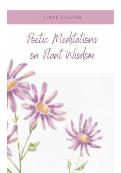 Poetic Meditations on Plant Wisdom