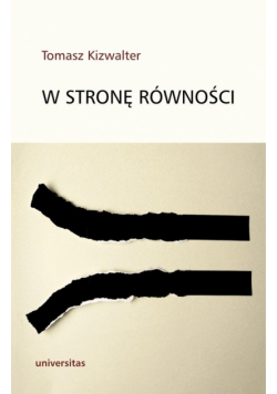 Kizwalter Tomasz - W stronę równości