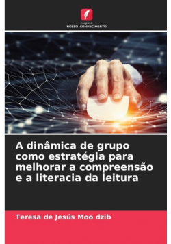 A dinâmica de grupo como estratégia para melhorar a compreensão e a literacia da leitura