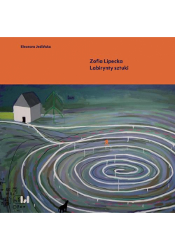 Zofia Lipecka Labirynty sztuki