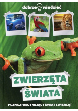 Zwierzęta świata Dobrze wiedzieć