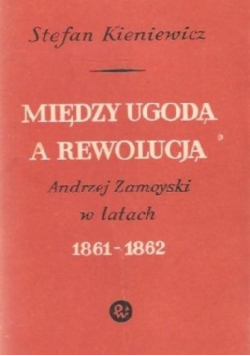 Między ugodą a rewolucją