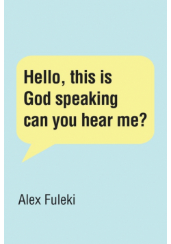 Hello, this is God speaking can you hear me?