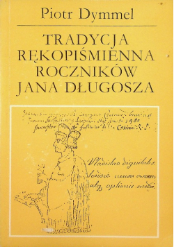 Tradycja rękopiśmienna Roczników Jana Długosza