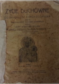Życie duchowne czyli doskonałość  mistrzów duchowych Tom I ,1924 r.