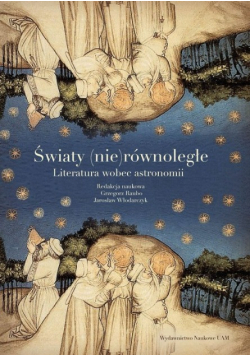 Światy (nie)równoległe Literatura wobec astronomii