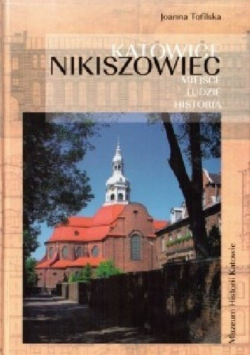 Katowice Nikiszowiec Miejsca Ludzie Historia