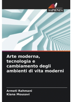 Arte moderna, tecnologia e cambiamento degli ambienti di vita moderni