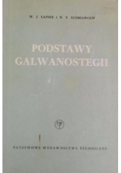 Podstawy galwanostegii, Tom I