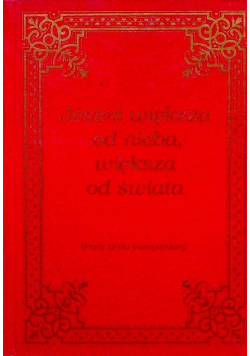 Jesteś większa od nieba większa od świata