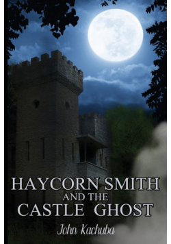 Haycorn Smith and the Castle Ghost