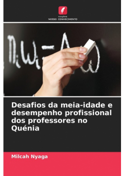 Desafios da meia-idade e desempenho profissional dos professores no Quénia