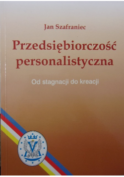 Przedsiębiorczość personalistyczna od strategii do kreacji