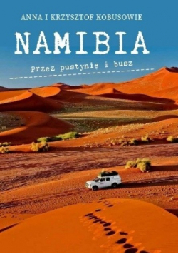 Namibia Przez pustynie i busz